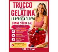 TRUCCO DELLA GELATINA PER LA PERDITA DI PESO PER DONNE SOPRA I 40: Aumenta il metabolismo, brucia grassi e resta sazio nel modo semplice