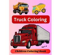 Truck Coloring Book: Children's Coloring Book with Garbage Trucks, Dump Trucks, Monster Trucks, Fire Trucks, etc.
