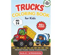 Truck Coloring Book for Kids Ages 2-6: 50+ Hand-Drawn Pages with Monster Trucks, Fire Trucks, Dump Trucks and More