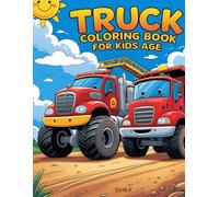 Truck Coloring Book for Kids Ages 4-8: Big Trucks, Monster Trucks, Fire Trucks, and More Fun Vehicles to Color !: A Fun and Educational Truck-Themed ... Vehicles, Dump Trucks, and Rescue Rigs