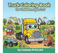 Truck Coloring Book for Toddlers Ages 2-5: 40 Big & Easy Coloring Pages with Cute Monster Trucks, Fire Trucks, Construction Trucks & More (Little Hands Coloring Adventures)