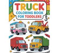Truck Coloring Book for Toddlers: My First Vehicles Coloring Book for toddlers with Easy Truck Designs
