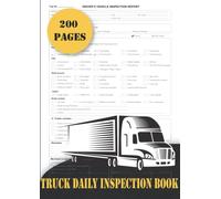 Truck daily inspection book: Daily truck driver's log pre and post trip inspection log book,200pages