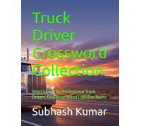 Truck Driver Crossword Collection: Brain Games for Professional Truck Drivers, Dispatchers, and Logistics Teams