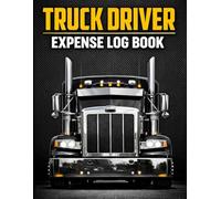Truck Driver Expense Log Book: Daily & Weekly Log | Mileage Tracker | Fuel & Maintenance Record | Income & Repair Ledger for Owner Operators | 8.5 x 11 Inch | 120 Pages