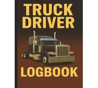 Truck Driver Logbook: Daily Mileage, Fuel, and Maintenance Record for Professional Drivers