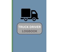 Truck Driver Logbook: Logbook for truck vehicles | 6×9, 120 Pages, Daily Log, Maintenance & Fuel Tracker