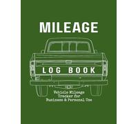 Truck Driver Mileage Log Book: Work Vehicle Trip Tracker, Fuel & Job Records | Designed for Truckers & Drivers - Green