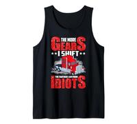 Truck Driver The More Gears I Shift Funny Trucker Dad Camiseta sin Mangas