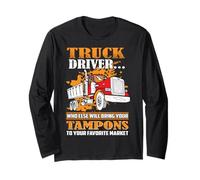 Truck Driver Who Else Will Bring Your Tampons Funny Trucker Manga Larga