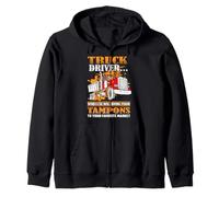 Truck Driver Who Else Will Bring Your Tampons Funny Trucker Sudadera con Capucha