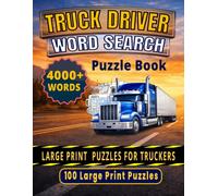 TRUCK DRIVER WORD SEARCH Puzzle Book: 100 Large Print Puzzles with 4000+ Trucking Words | Fun Brain Games for Truck Drivers, CDL Drivers, and Road Travel Fans