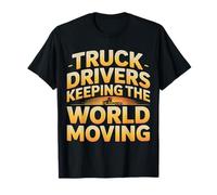 Truck Drivers Keeping The World Moving Orgullo Camionero |- Camiseta