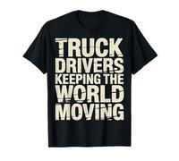 Truck Drivers Keeping The World Moving Orgullo Camionero |- Camiseta