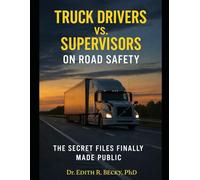 Truck Drivers vs. Supervisors on Road Safety - The Secret Files Finally Made Public (The Secret Life of Traffic Accidents)