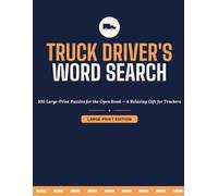 Truck Driver's Word Search: 100 Large-Print Puzzles for the Open Road - A Relaxing Gift for Truckers