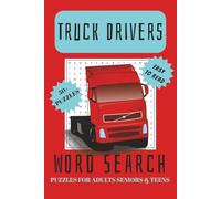 Truck Drivers Word Search Puzzle Book: Word Searches with Easy to Read Print about Truck Drivers, Trucks, Truck Driving and More | 6x9 inches, 110 ... Gift for Vacations, Holidays and Free Times