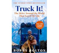 Truck It!: The Drive Around the World That Saved My Life