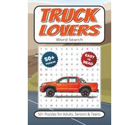 Truck Lovers Word Search: 50+ Puzzles With Easy to Read Print about Truckers, Pickups, Semis & More | 6x9 inches 110 pages | Gift for Vacations, Holidays, Leisure