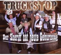 Truck Stop - Der Sheriff Hat Heute Geburtstag [Import]