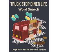Truck Stop Diner Life Word Search: Large Print Puzzle Book Seniors Relaxing Nostalgia Roadside Travel Eats Retro Service Station Activity