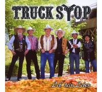 Truck Stop - Leb' Dein Leben