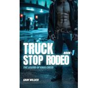 Truck Stop Rodeo: The Legend of Knox Creed - Book 1
