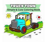 TRUCK TOWN: Simple & Cute Coloring Book