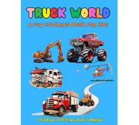 Truck World Coloring Book: Perfect for Little Hands: Trucks, Mighty Machines, and Coloring Fun!