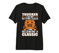 Trucker I Am Not Getting Older Funny Truck Driver Camiseta Premium