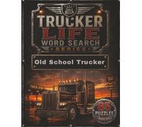 Trucker Life Word Search - Old School Trucker: Large Print Puzzles for Adults & Seniors - 85 Puzzles Featuring Classic Trucking Traditions and Truck ... Trivia (Trucker Life Word Search Series)