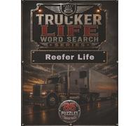 Trucker Life Word Search - Reefer Life: A Large Print Trucking Word Search Book Featuring Refrigerated Freight, Truck Driver Terminology, and Reefer Operations