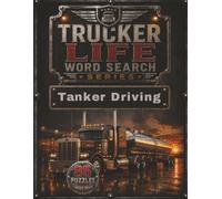 Trucker Life Word Search - Tanker Driving: A Large Print Trucking Word Search Book Featuring Tanker Operations, Truck Driver Terminology, and Tanker Driving (Trucker Life Word Search Series)