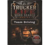 Trucker Life Word Search - Team Driving: A Large Print Trucking Word Search Book Featuring Team Operations, Truck Driver Terminology, and Team Driver Life (Trucker Life Word Search Series)
