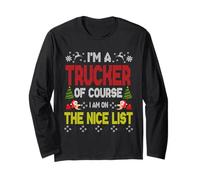 Trucker of Course On The Nice List Ugly Christmas Sweater Manga Larga