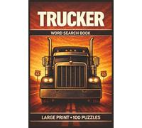 Trucker Word Search Book: Large Print Puzzle Collection with 100 Puzzles and 2000 Unique Words on Long Haul Trucking, Commercial Driving, and Highway Safety