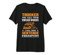 Trucker You Call Them Swear Words Funny Truck Driver Camiseta Premium