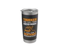 Trucker You Call Them Swear Words Funny Truck Driver Vaso térmico de acero inoxidable de doble pared