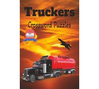 Truckers Crossword Puzzles: 60 Crosswords puzzles , For Drivers and truck drivers relaxation, 6x9 inch Size book with crossword puzzles,