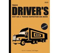 Trucker's DOT Log Book 2025: Daily Driver Dot Log Book, Vehicle inspection log Details to record Trips & Mileage Log, Fuel & Maintenance records: ... or large fleet, Personal & Business records