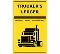 Trucker's Ledger: Mileage, Fuel, Expense, and Compliance Logbook for Owner-Operators and Professional Drivers
