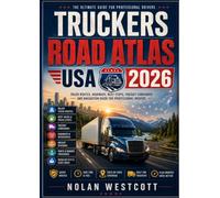 Truckers Road Atlas USA 2026: Truck Routes, Logistics Maps, Highways, Freight Corridors and Navigation Planning Guide