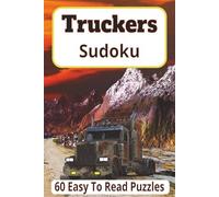 Truckers Sudoku: 120 Pages of Sudoku for Drivers, 6x9 inches Size, For Relax,Focus and Memory on the Road