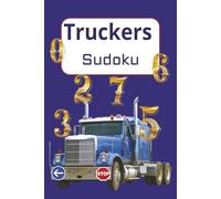 Truckers Sudoku: 50 Sudoku Puzzles for Truck Drivers, Trucker Sudoku Book for Relaxing Brake