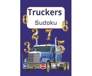 Truckers Sudoku: 50 Sudoku Puzzles for Truck Drivers, Trucker Sudoku Book for Relaxing Brake