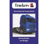 Truckers Word Search Puzzle Book: Word searches with easy to read print about truck driver, trucks, drivers and more|6x9 inches, 110 pages| 50+ ... birthdays, just for fun and relaxation