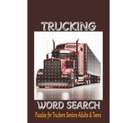 Truckers Word Search Puzzle Book: Word Searches with Easy to Read Print About Trucking, Trucking World, Truck Parts, and More |6x9, 110 pages|50+Puzzles...Gift for Vacations, Holidays, and Free Times