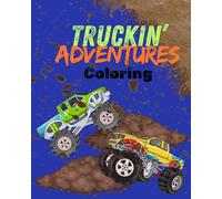 Truckin' Adventures Coloring: Monster Truck Coloring for kids, Easy to color, bold outline