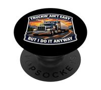 Truckin no es fácil, Pero lo Hago de Todos Modos Camionero Conductor PopSockets PopGrip Adhesivo