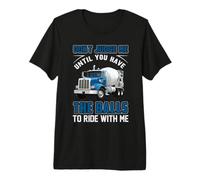 Trucking Don't Judge Me Until You Have The Ball Truck Driver Camiseta Premium